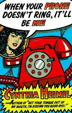 When your phone doesn't ring, it'll be me Cover