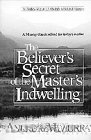 The believer's secret of the Master's indwelling Cover