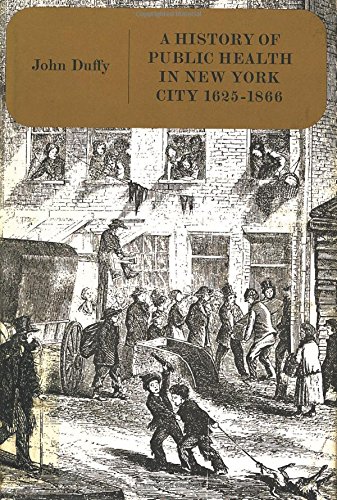 A History of Public Health in New York City, 1625-1866 Cover