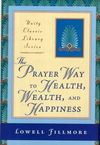 The prayer way to health, wealth, and happiness Cover