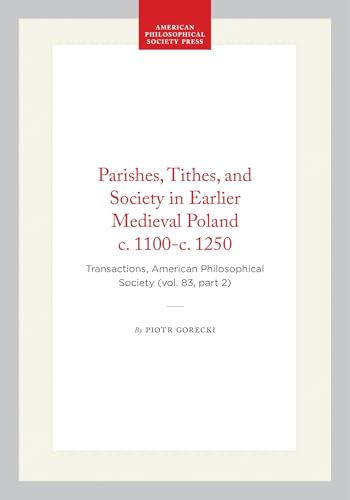 Parishes, tithes, and society in earlier medieval Poland, c. 1100-c. 1250 Cover