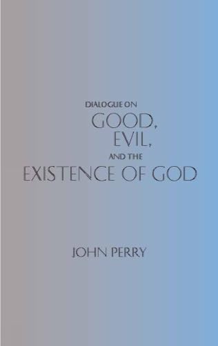 Dialogue on Good, Evil, and the Existence of God Cover