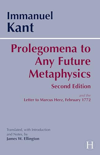 Prolegomena to any future metaphysics that will be able to come forward as science, with Kant's letter to Marcus Herz, February 27, 1772 Cover