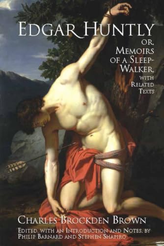 Edgar Huntly; Or, Memoirs of a Sleep-Walker, With Related Texts Cover