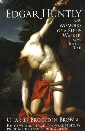 Edgar Huntly; Or, Memoirs of a Sleep-Walker, With Related Texts Cover