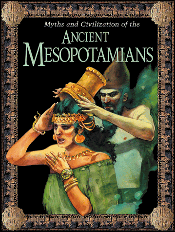 Myths and civilization of the ancient Mesopotamians Cover