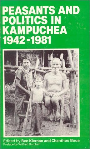 Peasants and politics in Kampuchea, 1942-1981 Cover