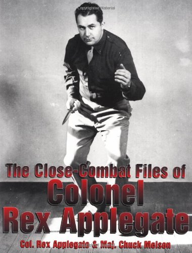 The close-combat files of Colonel Rex Applegate Cover