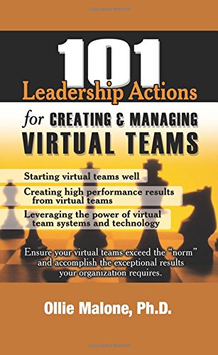 101 Leadership Actions For Creating And Managing Virtual Teams (101 Leadership Actions) Cover