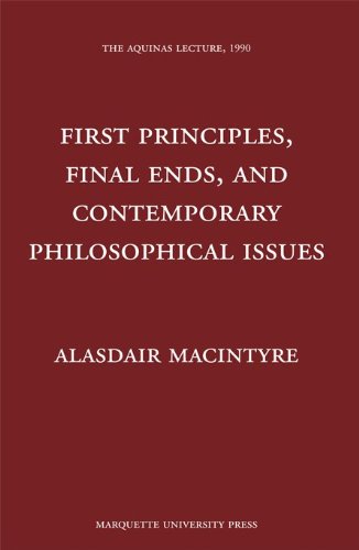 First principles, final ends, and contemporary philosophical issues Cover
