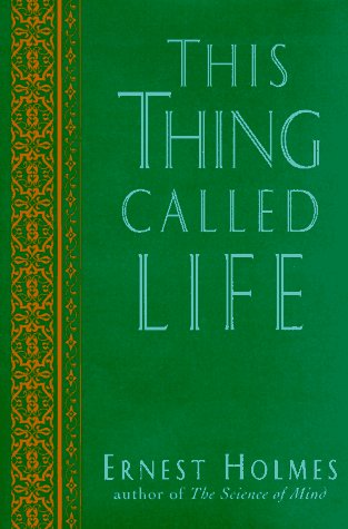 This Thing Called Life (The New Thought Library Series) Cover