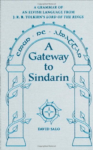 A gateway to Sindarin: a grammar of an Elvish language from J.R.R. Tolkien's Lord of the rings Cover