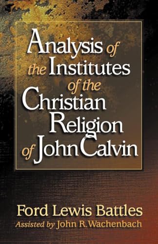 Analysis of the Institutes of the Christian religion of John Calvin Cover