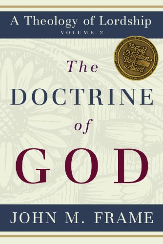 The Doctrine of God (A Theology of Lordship) Cover