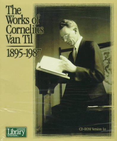 The Works of Cornelius Van Til, 1895-1987 Cover
