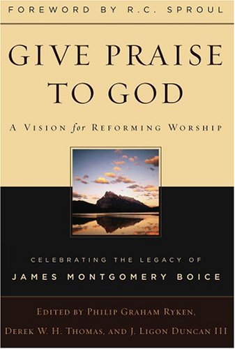 Give Praise to God: A Vision for Reforming Worship  Cover
