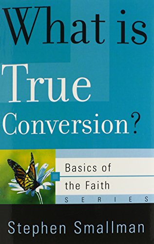 What Is True Conversion? (Basics of the Reformed Faith) Cover