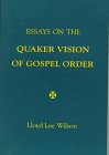Essays on the Quaker vision of gospel order Cover