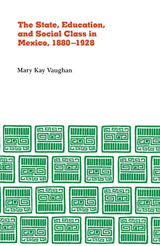 The state, education, and social class in Mexico, 1880-1928 Cover