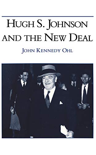 Hugh S. Johnson and the New Deal Cover