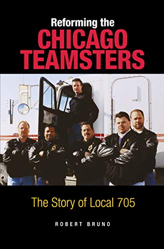 Reforming the Chicago Teamsters: The Story of Local 705 Poster