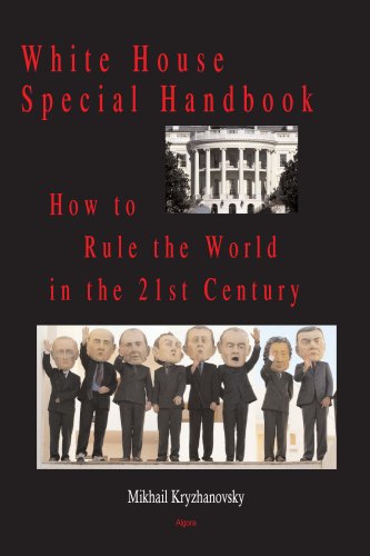 White House Special Handbook, or How to Rule the World in the 21st Century Cover