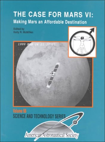 The Case for Mars VI: Making Mars and Affordable Destination  Cover