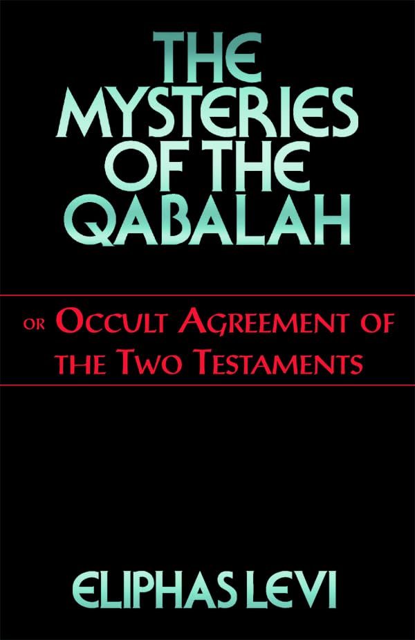 The mysteries of the Qabalah, or, occult agreement of the two testaments Cover