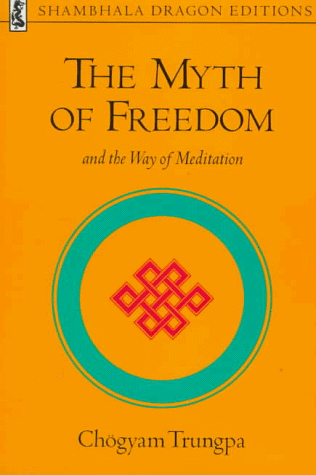 The myth of freedom and the way of meditation Cover