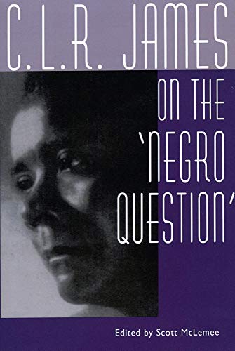 C.L.R. James on the "Negro question" Cover