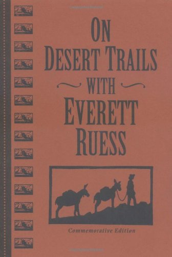 On desert trails with Everett Ruess Cover