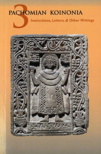 Instructions, letters, and other writings of Saint Pachomius and his disciples Cover