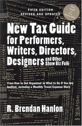The new tax guide for performers, writers, directors, designers, and other show biz folk Cover