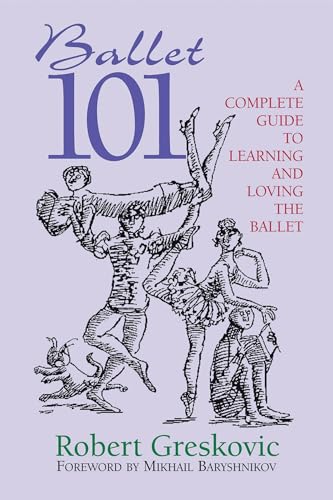 Ballet 101: A Complete Guide to Learning and Loving the Ballet Poster