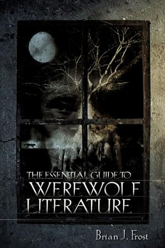 The essential guide to werewolf literature / Brian J. Frost. Cover