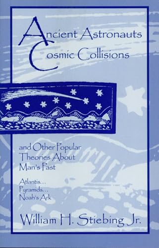 Ancient astronauts, cosmic collisions, and other popular theories about man's past Cover