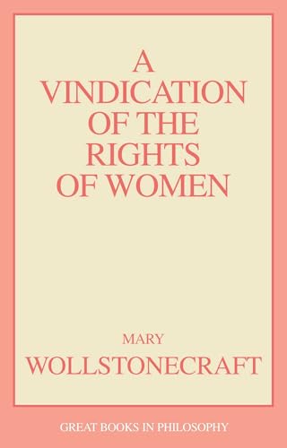 A Vindication of the Rights of Women (Prometheus's Great Books in Philosophy Series) Cover
