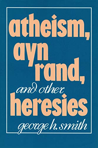 Atheism, Ayn Rand, and other heresies Cover