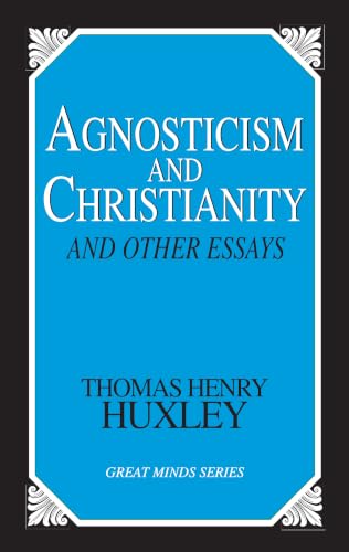Agnosticism and Christianity, and other essays Cover