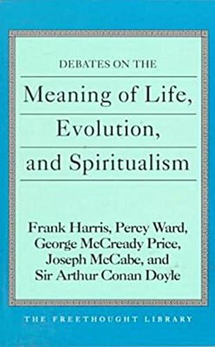 Debates on the meaning of life, evolution, and spiritualism Cover