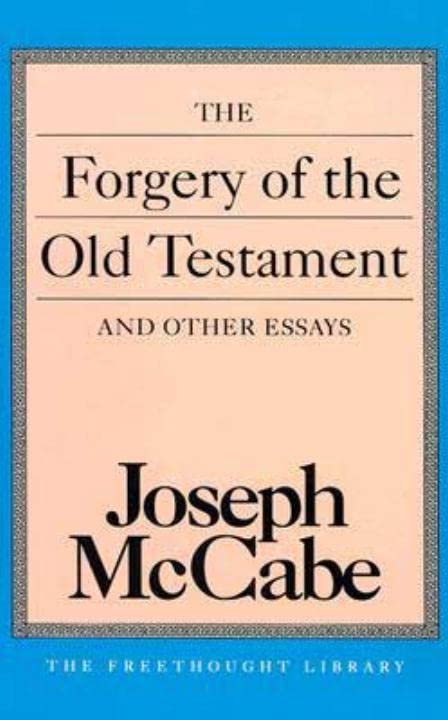 The forgery of the Old Testament, and other essays Cover