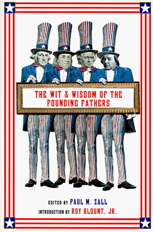 The Wit & Wisdom of the Founding Fathers Cover