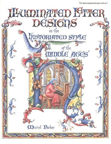 Illuminated letter designs in the historiated style of the Middle Ages Cover