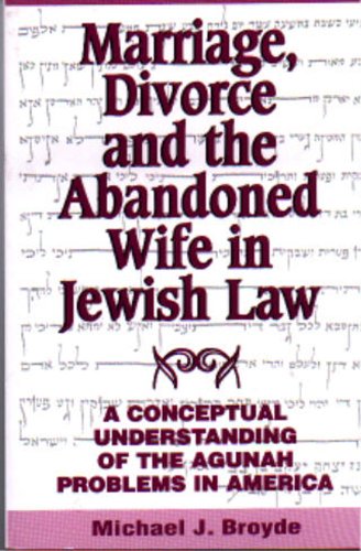 Marriage, divorce, and the abandoned wife in Jewish law Cover