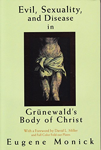 Evil, sexuality, and disease in Grünewald's body of Christ Cover