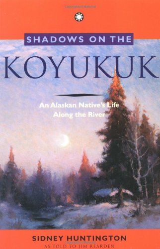 Shadows on the Koyukuk: An Alaskan Native's Life Along the River Poster