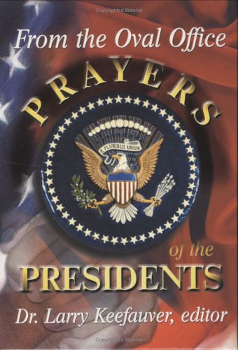 From the oval office, prayers of the Presidents Cover
