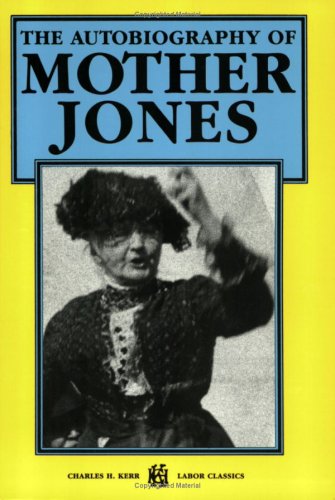 The autobiography of Mother Jones Cover