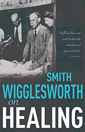 Smith Wigglesworth on Healing Cover