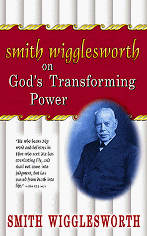 Smith Wigglesworth on God's transforming power Cover